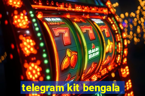 telegram kit bengala